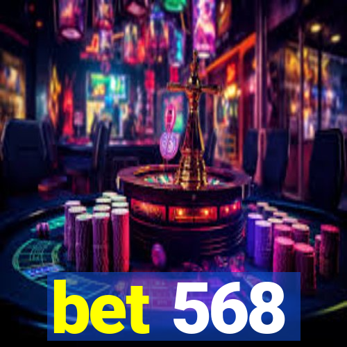 bet 568